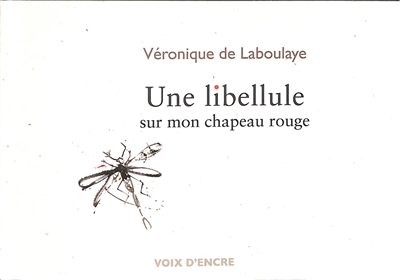 Une libellule sur mon chapeau rouge : haïkus