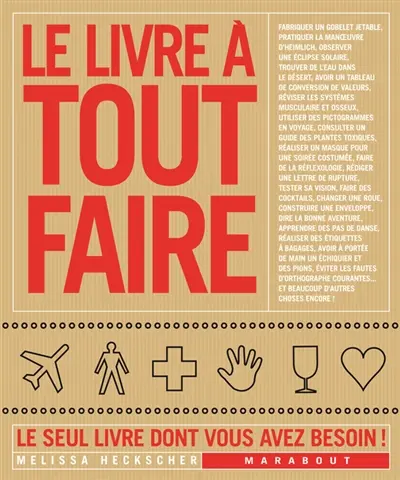 Le livre à tout faire : le seul livre dont vous avez besoin !