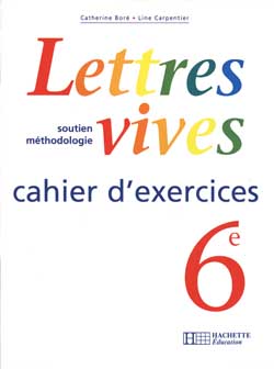 Lettres vives, 6e : cahier d'exercices
