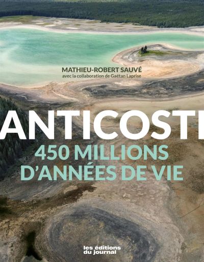 Anticosti : 450 millions d'années de vie