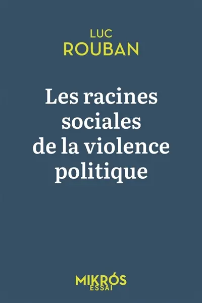 Les racines sociales de la violence politique