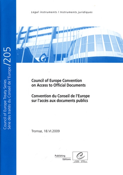 Council of Europe convention on access to official documents. Convention du Conseil de l'Europe sur l'accès aux documents publics : Tromso, 18.VI.2009