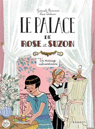 Le palace de Rose et Suzon. Vol. 2. Un mariage extraordinaire
