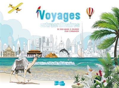 Voyages extraordinaires : 55 sous-mains à colorier pour s'organiser