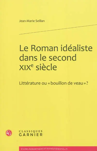 Le roman idéaliste dans le second XIXe siècle : littérature ou bouillon de veau ?