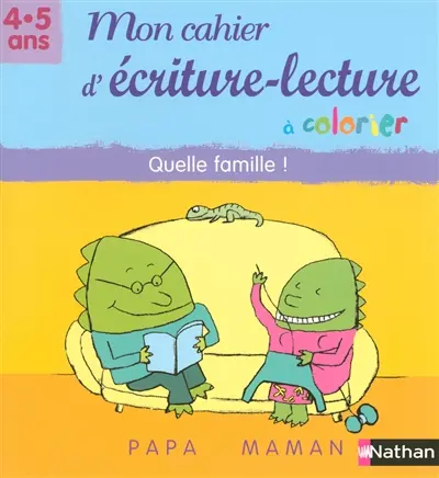 Mon cahier d'écriture-lecture à colorier, 4-5 ans : quelle famille !