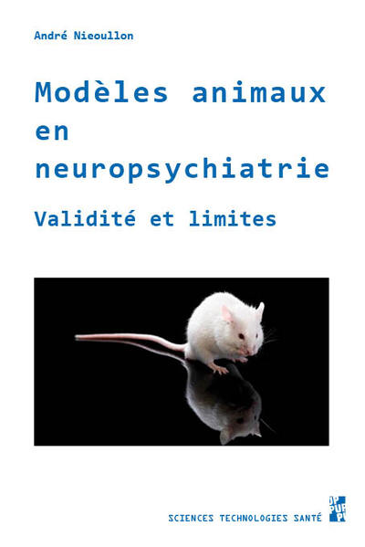 Modèles animaux en neuropsychiatrie : validité et limites