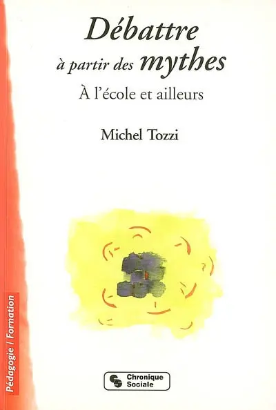 Débattre à partir des mythes à l'école et ailleurs