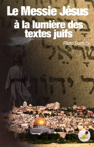 Le messie Jésus à la lumière des textes juifs