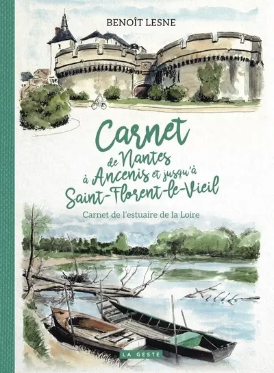 Carnet de Nantes à Ancenis et jusqu'à Saint-Florent-le-Vieil : carnet de l'estuaire de la Loire