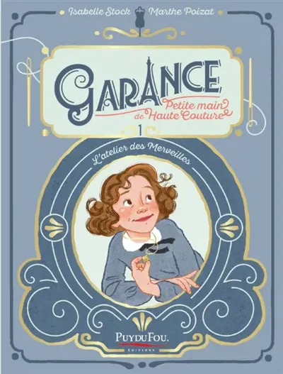 Garance : petite main de haute couture. Vol. 1. L'atelier des merveilles