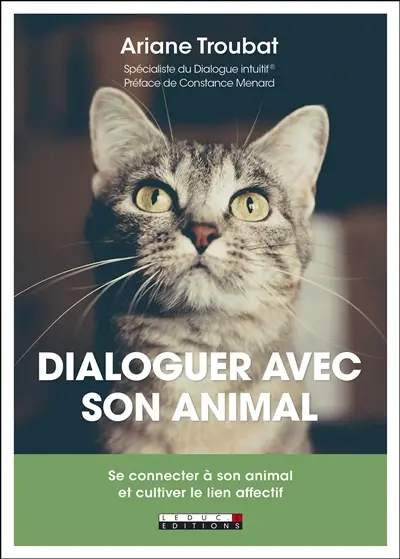 Dialoguer avec son animal : se connecter à son animal et cultiver le lien affectif Dialoguer avec son animal : se connecter à son animal et cultiver le lien affectif