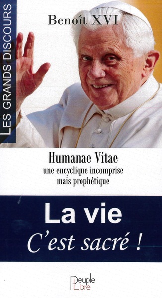 La vie c'est sacré ! : Humanae vitae : une encyclique incomprise mais prophétique