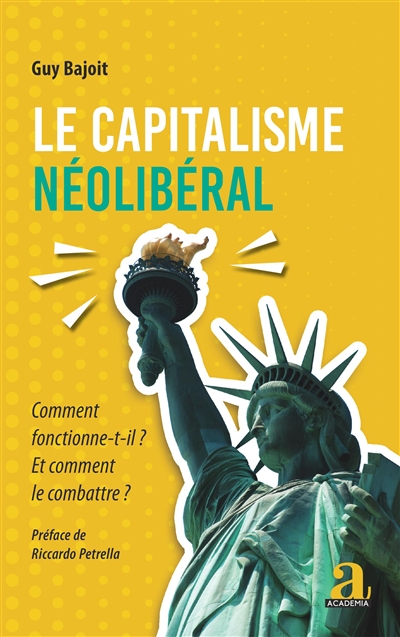 Le capitalisme néolibéral : comment fonctionne-t-il ? Et comment le combattre ?