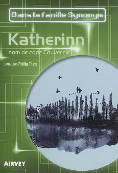 Dans la famille Synonym je demande. Katherinn : nom de code Couvercle