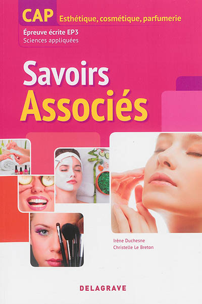 Savoirs associés : CAP esthétique, cosmétique, parfumerie : épreuve écrite EP3, sciences appliquées