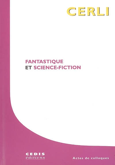 Fantastique et science-fiction : actes des colloques 1997, 1998 et 1999