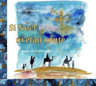 Si Noël m'était conté : contes de Noël & autres...