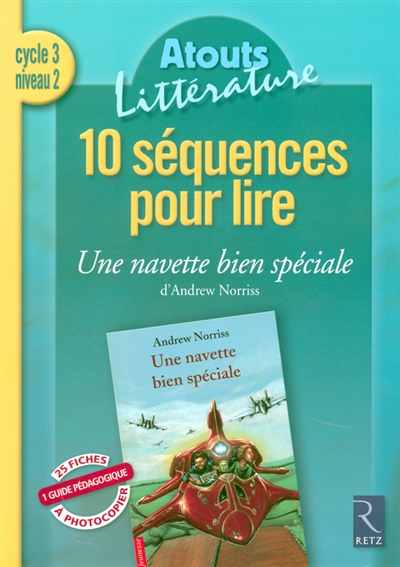 10 séquences pour lire Une navette bien spéciale, d'Andrew Norriss : cycle 3, niveau 2