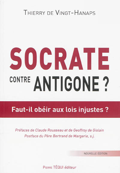 Socrate contre Antigone ? : faut-il obéir aux lois injustes ?