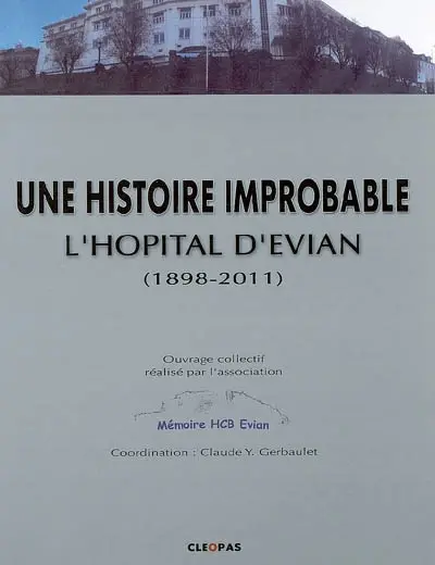 Une histoire improbable : l'hôpital d'Evian (1898-2011)