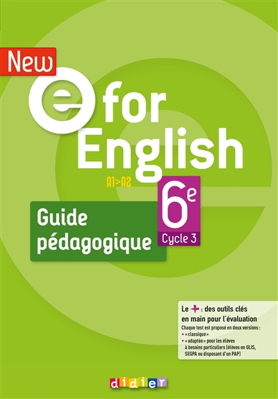 New E for English 6e, cycle 3, A1-A2 : guide pédagogique