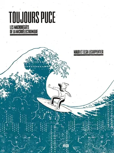 Toujours puce : les macrodégâts de la microélectronique