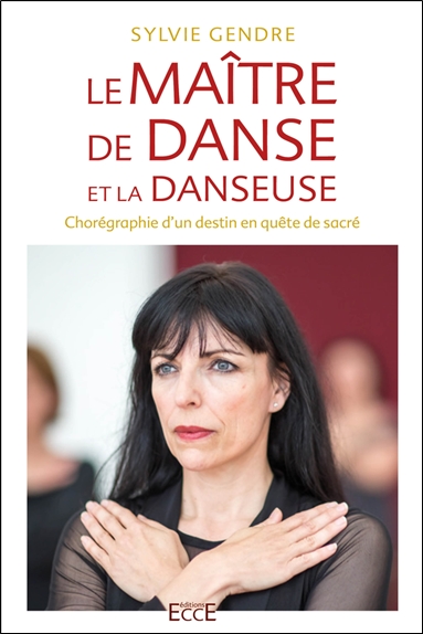 Le maître de danse et la danseuse : chorégraphie d'un destin en quête de sacré