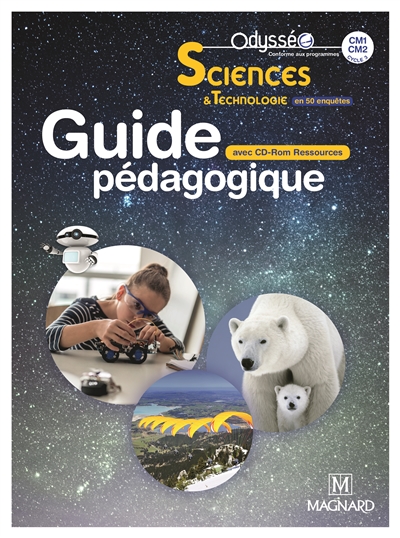 Sciences & technologie en 50 enquêtes : CM1, CM2, cycle 3 : guide pédagogique avec CD-ROM ressources