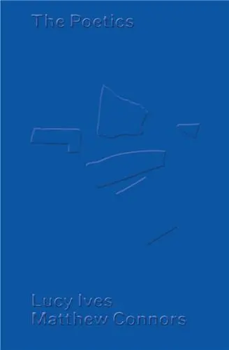Matthew Connors & Lucy Ives The Poetics