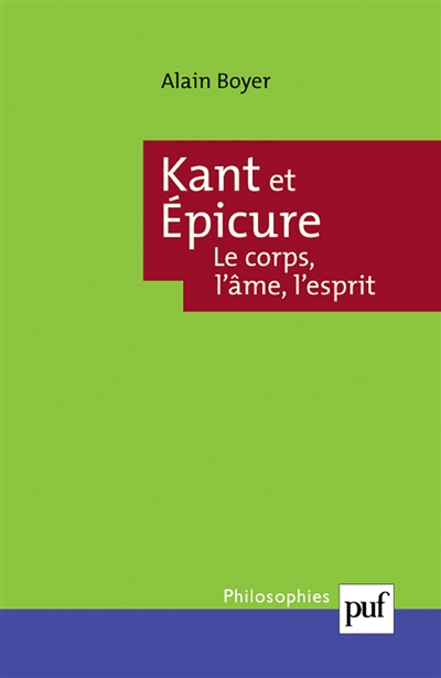 Kant et Epicure : le corps, l'âme, l'esprit