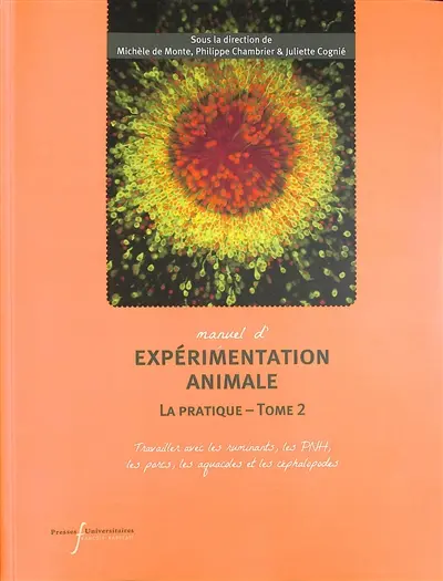 Manuel d'expérimentation animale. La pratique. Vol. 2. Travailler avec les ruminants, les PNH, les porcs, les aquacoles et les céphalopodes