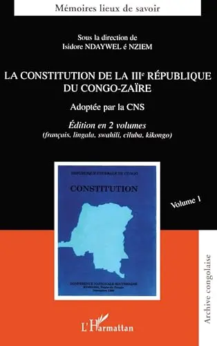 La Constitution de la IIIe République du Congo-Zaïre : adoptée par la CNS. Vol. 1