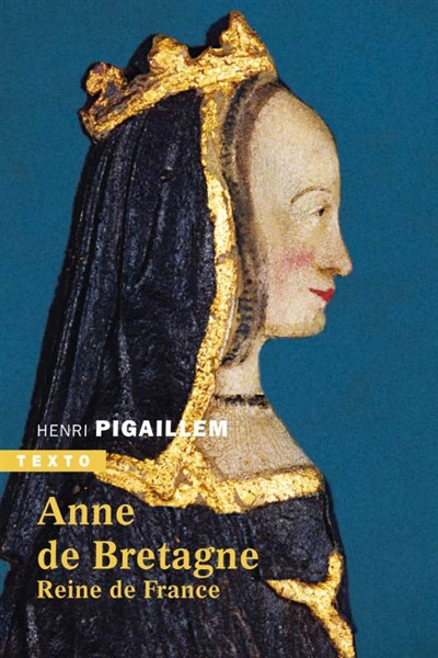 Anne de Bretagne : reine de France