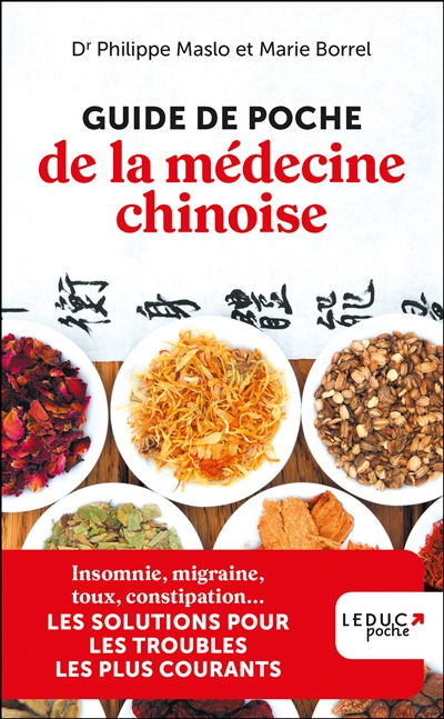 Guide de poche de la médecine chinoise : les solutions pour les troubles les plus courants : insomnie, migraine, toux, constipation...
