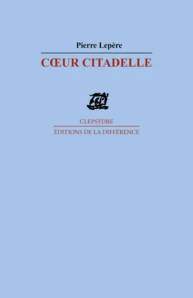 Coeur citadelle : poèmes