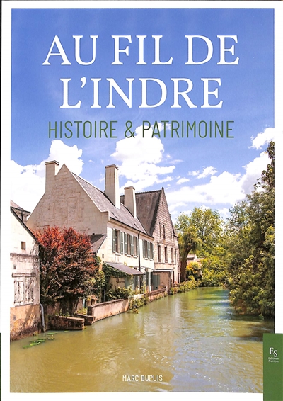Au fil de l'Indre : histoire & patrimoine