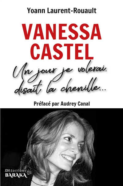 Biographie de Vanessa Castel : Un jour je volerai, disait la chenille…