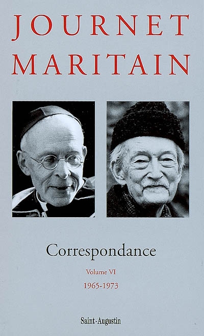 Correspondance Journet-Maritain. Vol. 6. 1965-1973