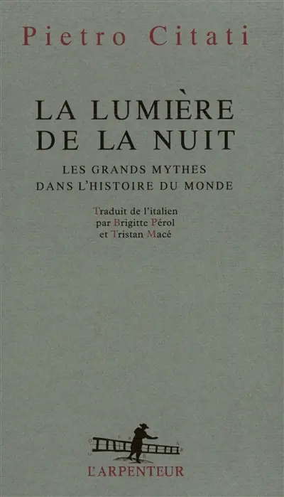 La lumière de la nuit : les grands mythes dans l'histoire du monde