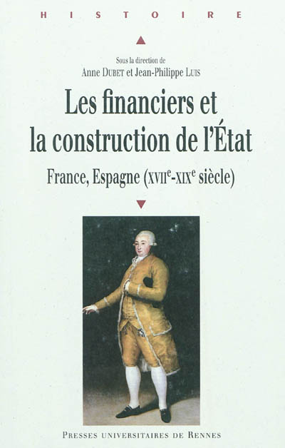 Les financiers et la construction de l'Etat : France, Espagne (XVIIe-XIXe siècle)