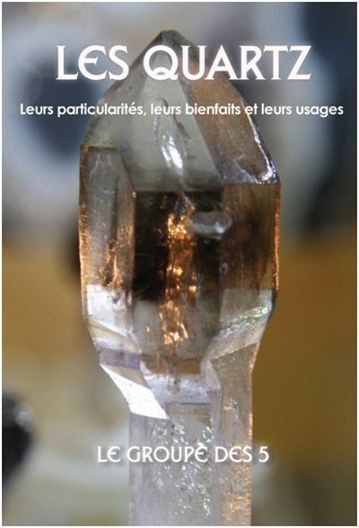 Les quartz : leurs particularités, leurs bienfaits et leurs usages