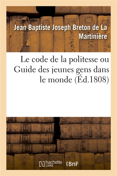 Le code de la politesse ou Guide des jeunes gens dans le monde