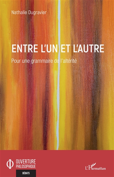 Entre l'un et l'autre : pour une grammaire de l'altérité