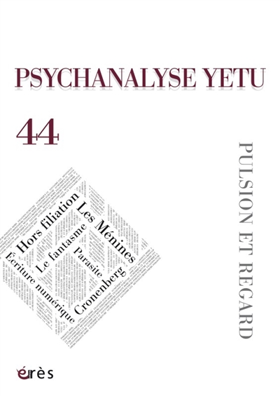 psychanalyse yetu, n° 44. pulsion et regard