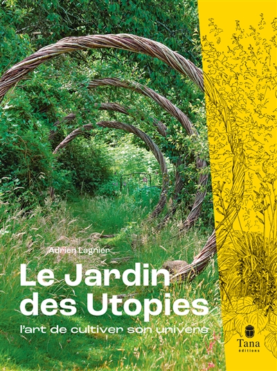 Le Jardin des utopies : l'art de cultiver son univers