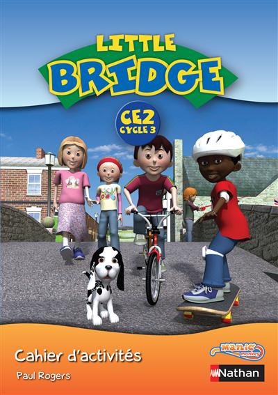 Little bridge CE2, cycle 3 : cahier d'activités