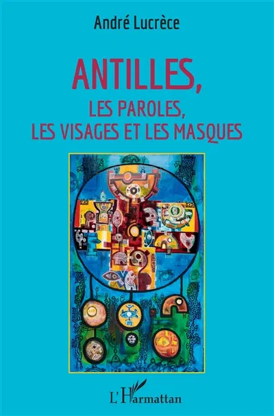 Antilles : les paroles, les visages et les masques