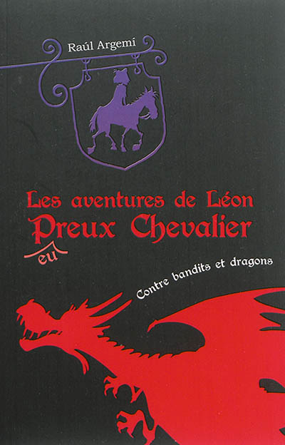 Les aventures de Léon, p(eu)reux chevalier. Vol. 2. Léon contre bandits et dragons