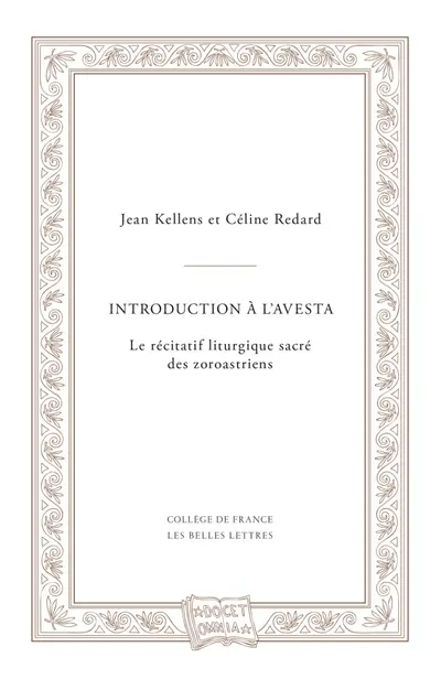 Introduction à l'Avesta : le récitatif liturgique sacré des zoroastriens